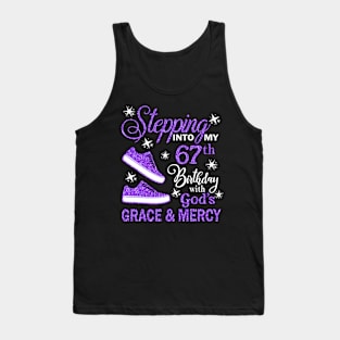 Stepping Into My 67th Birthday With God's Grace & Mercy Bday Tank Top